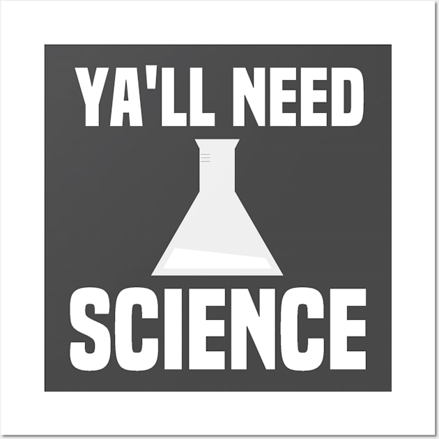 Ya'll Need Science Funny Secular Wall Art by Mellowdellow